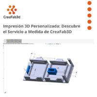 Impresión 3D Personalizada: Descubre el servicio a medida