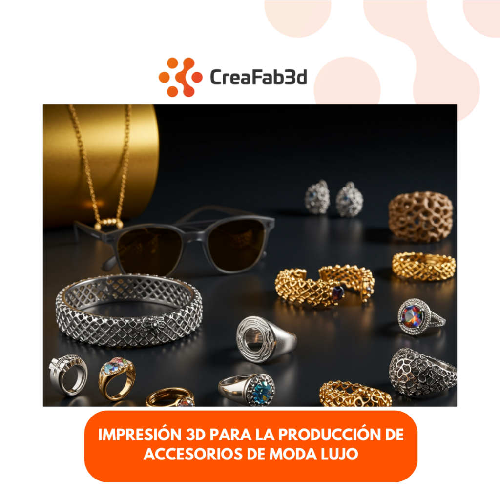 Impresión 3D para la Producción de Accesorios de Moda Lujo